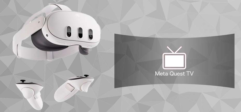 Meta Quest 3×Meta Quest TV